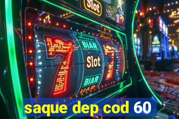 saque dep cod 60