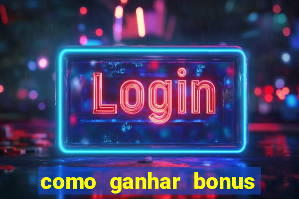 como ganhar bonus no fortune tiger