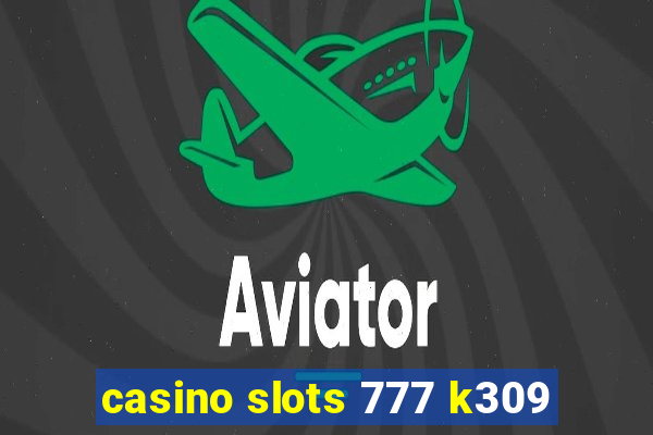 casino slots 777 k309