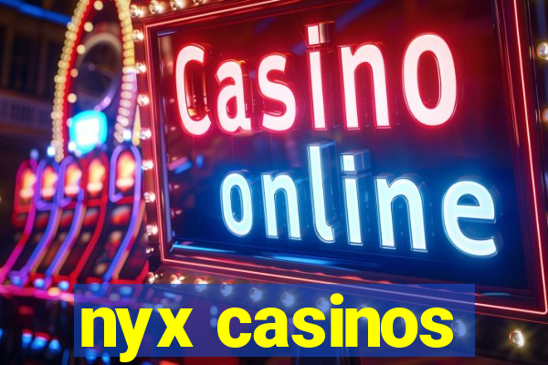 nyx casinos