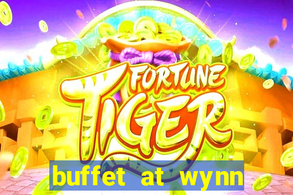 buffet at wynn casino las vegas