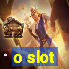 o slot