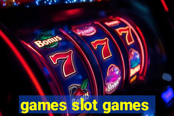 games slot games