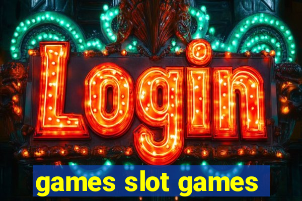 games slot games