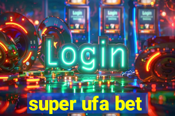 super ufa bet