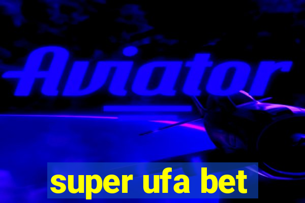 super ufa bet