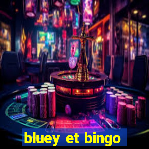 bluey et bingo