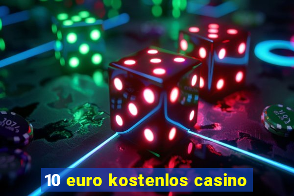 10 euro kostenlos casino