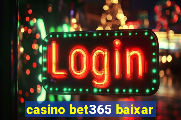 casino bet365 baixar