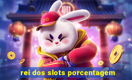 rei dos slots porcentagem