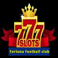 fortuna football club