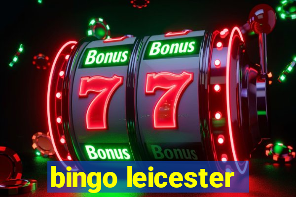 bingo leicester