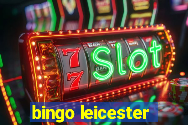 bingo leicester