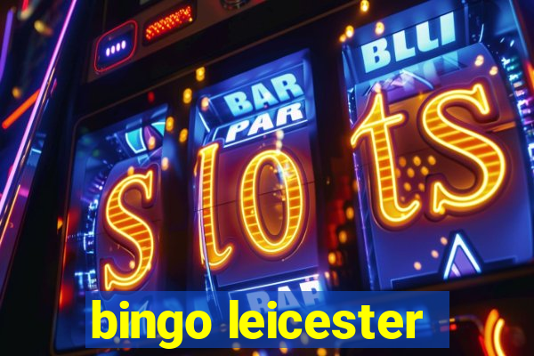 bingo leicester