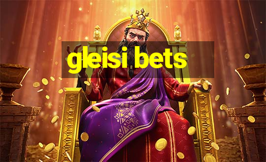 gleisi bets