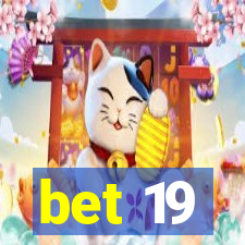 bet 19