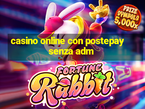 casino online con postepay senza adm