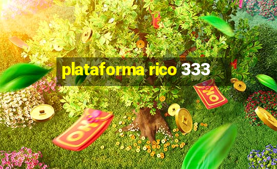 plataforma rico 333