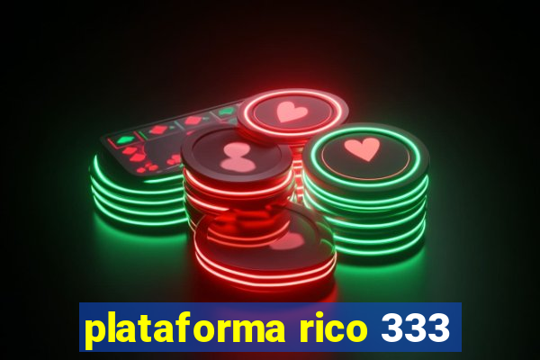 plataforma rico 333