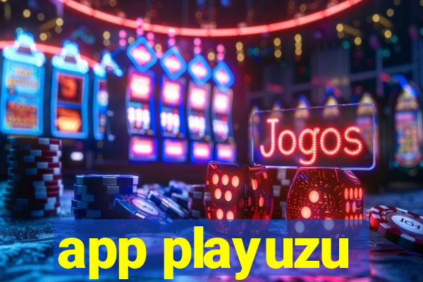 app playuzu