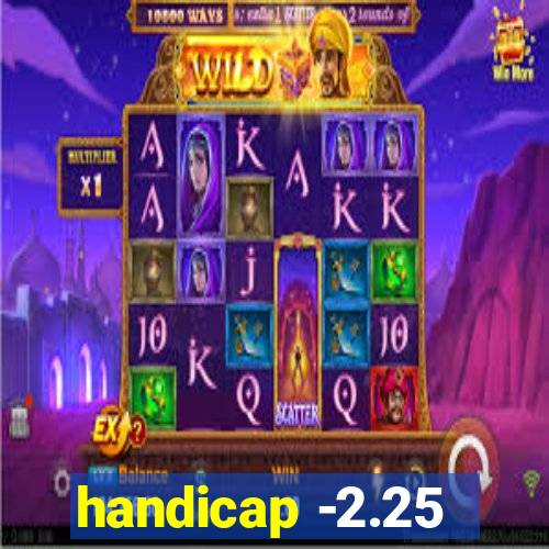 handicap -2.25