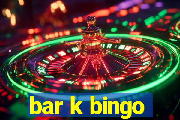 bar k bingo