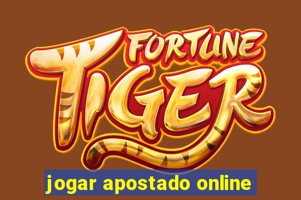 jogar apostado online