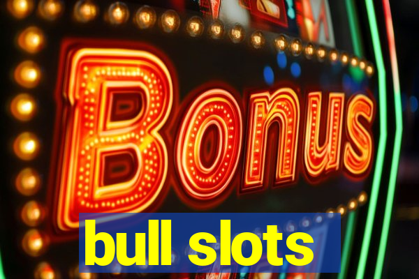 bull slots