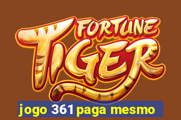 jogo 361 paga mesmo