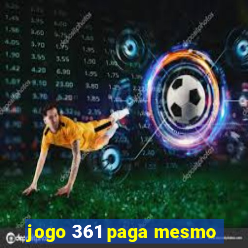 jogo 361 paga mesmo