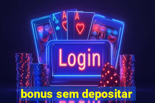 bonus sem depositar