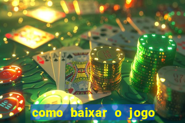 como baixar o jogo fortune tiger