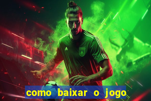 como baixar o jogo fortune tiger