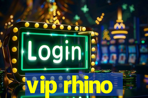 vip rhino