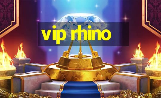 vip rhino