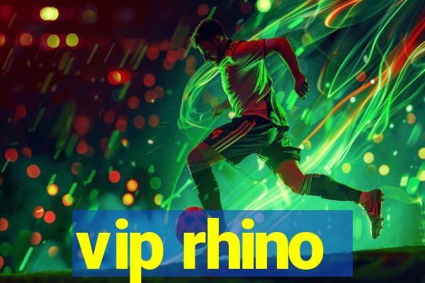 vip rhino