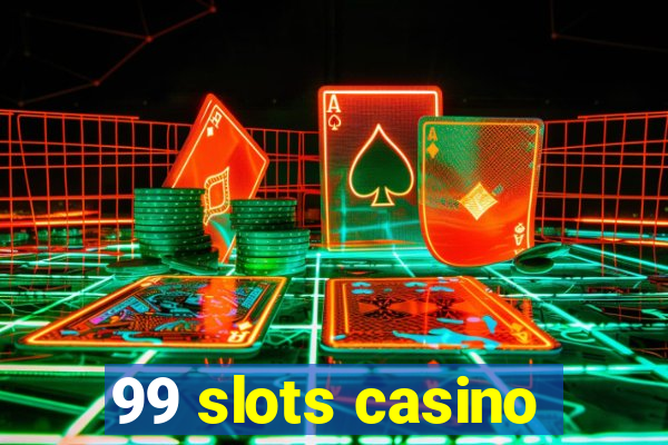 99 slots casino