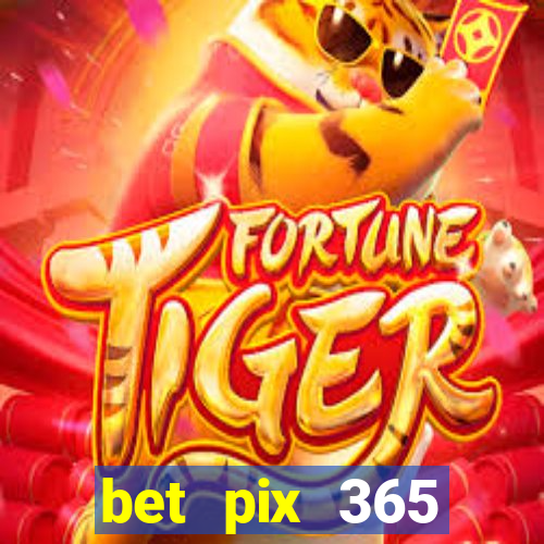 bet pix 365 apostas online