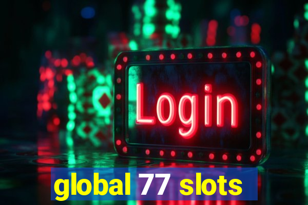 global 77 slots