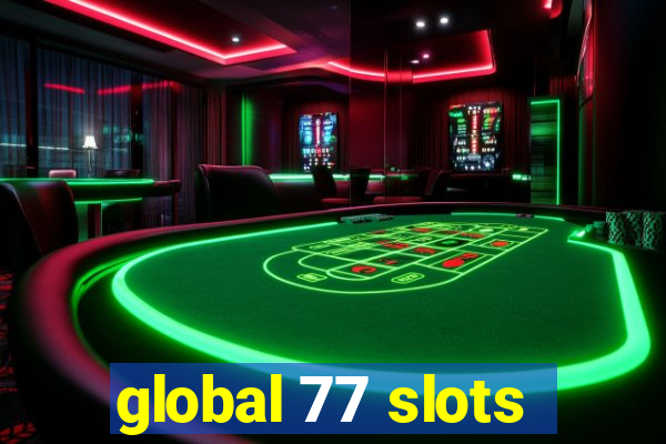 global 77 slots