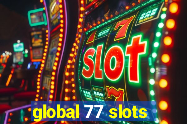 global 77 slots