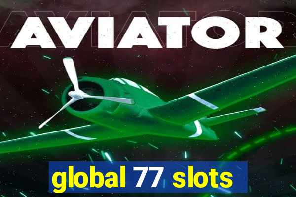 global 77 slots