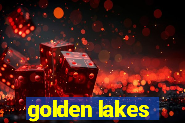 golden lakes