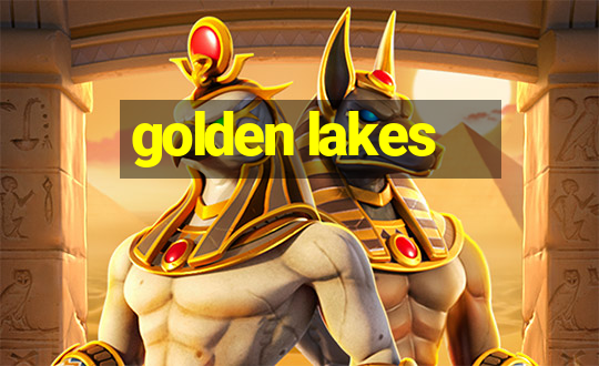 golden lakes