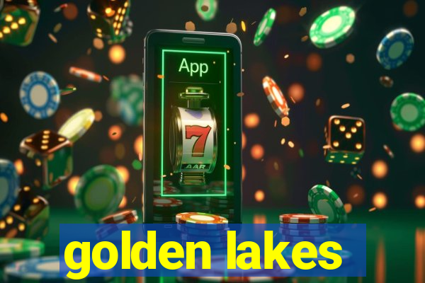 golden lakes