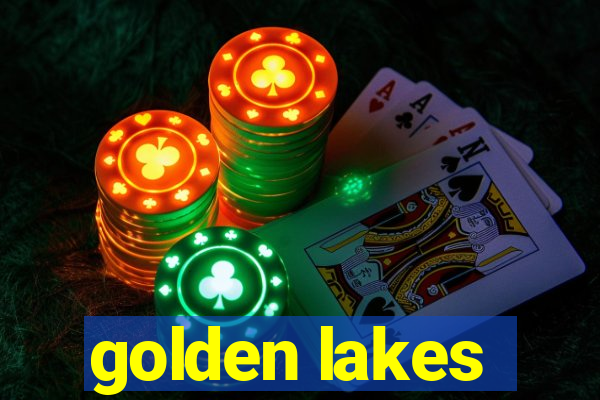 golden lakes