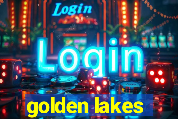 golden lakes