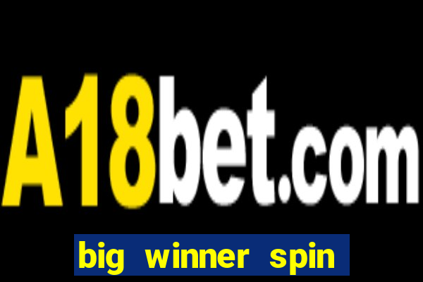 big winner spin and win mobile