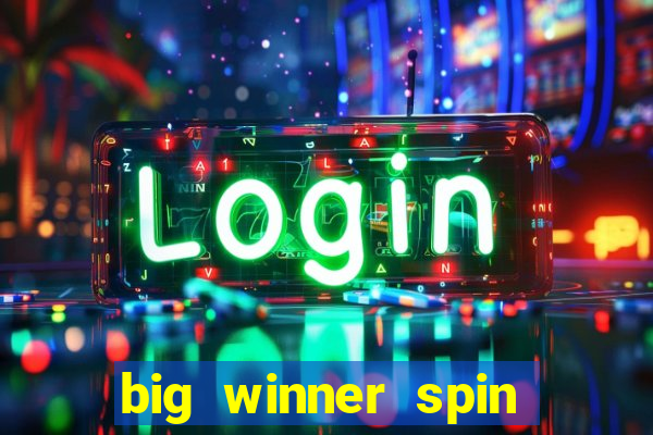 big winner spin and win mobile