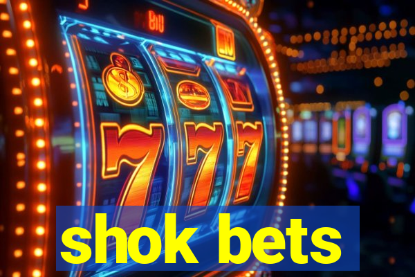 shok bets